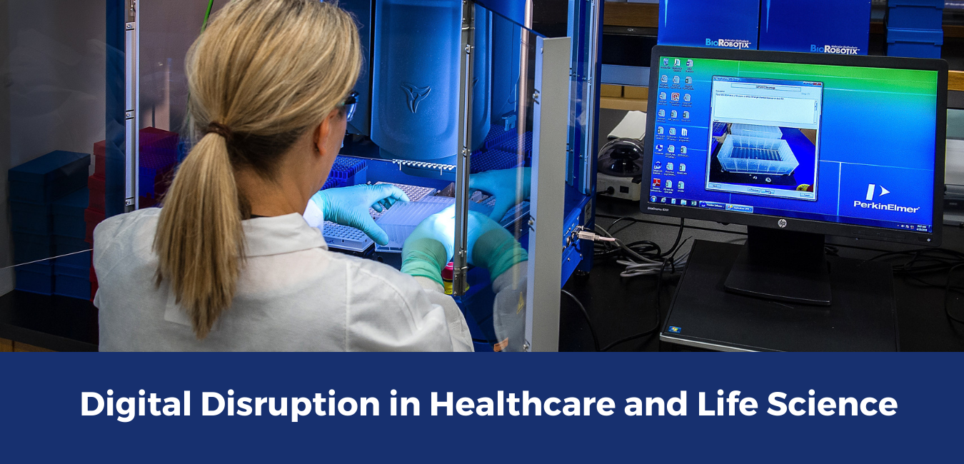 Digital Disruption in Healthcare and Life Science: Unleashing Opportunities