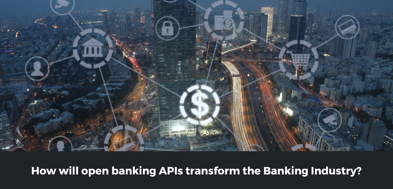 How Will Open Banking APIs Transform the FinTech Industry?