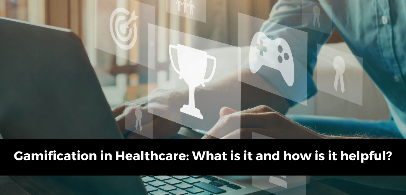 Gamification in Healthcare: What is it and how is it helpful?
