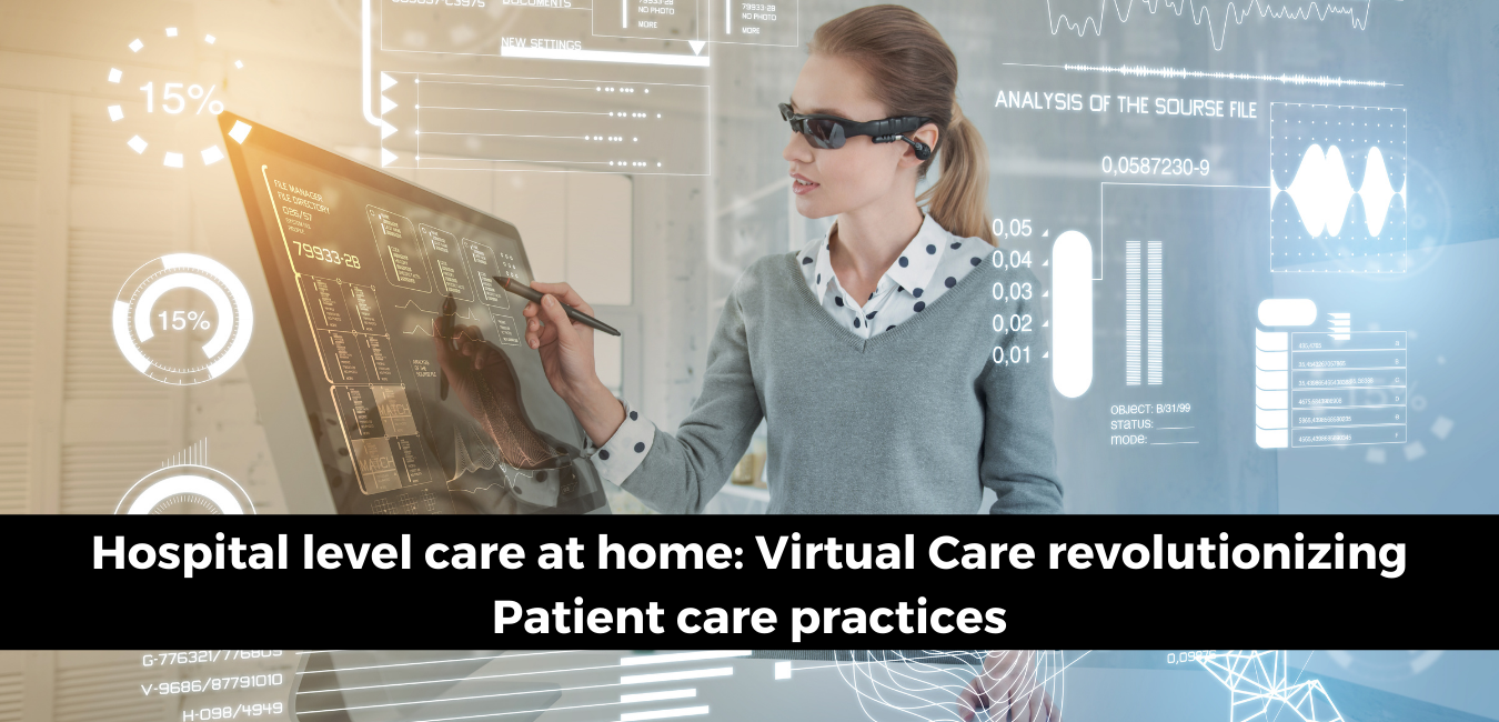 Hospital Level Care at Home: Virtual Care Revolutionizing Patient Care Practices